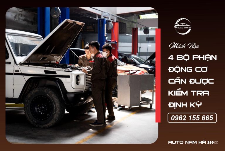 Mách bạn 4 bộ phận động cơ cần được kiểm tra bảo dưỡng định kỳ