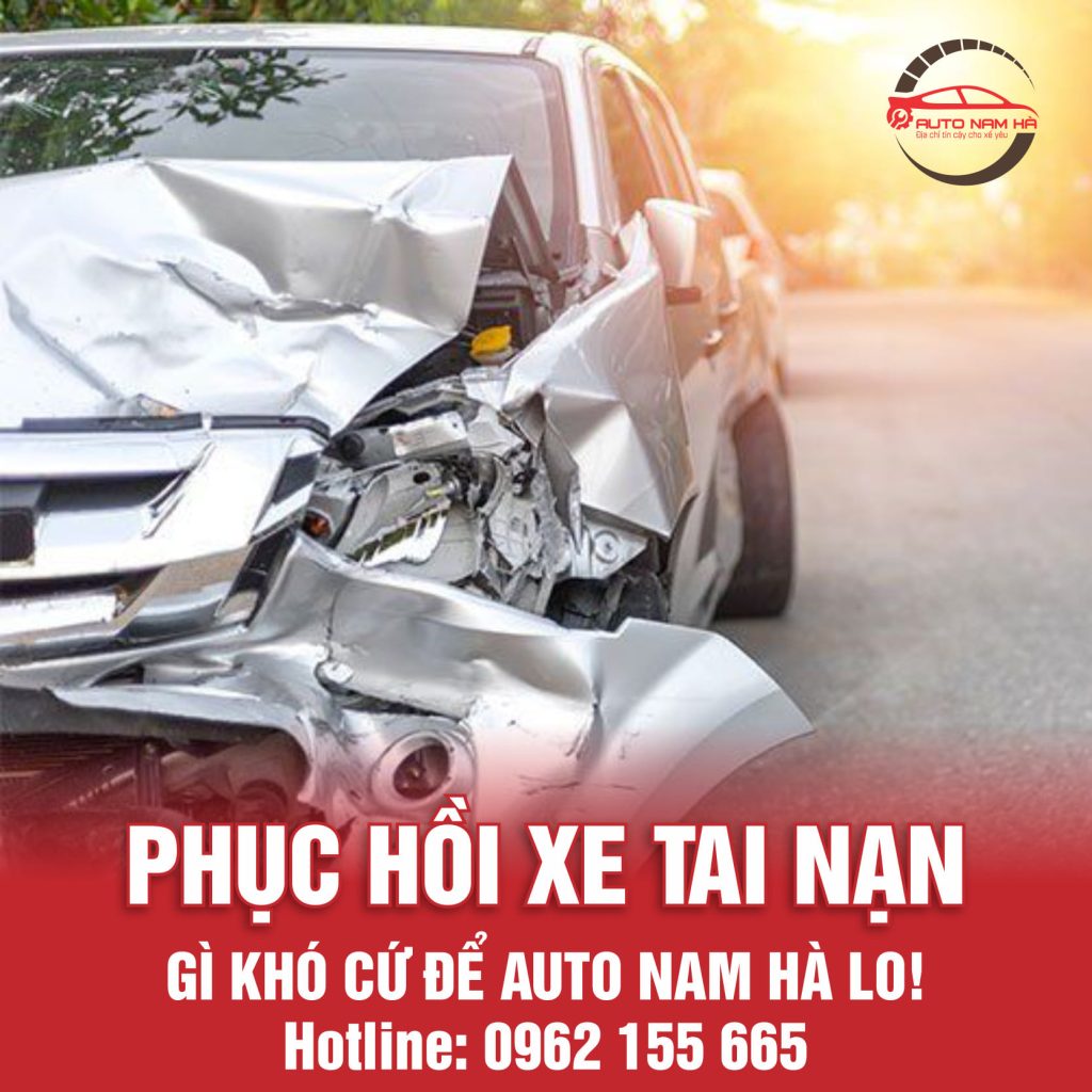 Phục hồi xe tai nạn - Gì khó cứ để Auto Nam Hà lo
