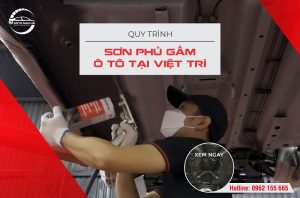 Quy trình sơn phủ gầm ô tô tại Việt Trì